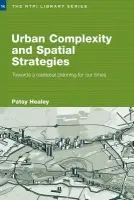 Urban Complexity and Spatial Strategies - Healey, Patsy (Newcastle University, UK)