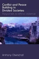 Conflict and Peace Building in Divided Societies - Oberschall, Anthony (University of North Carolina, USA)