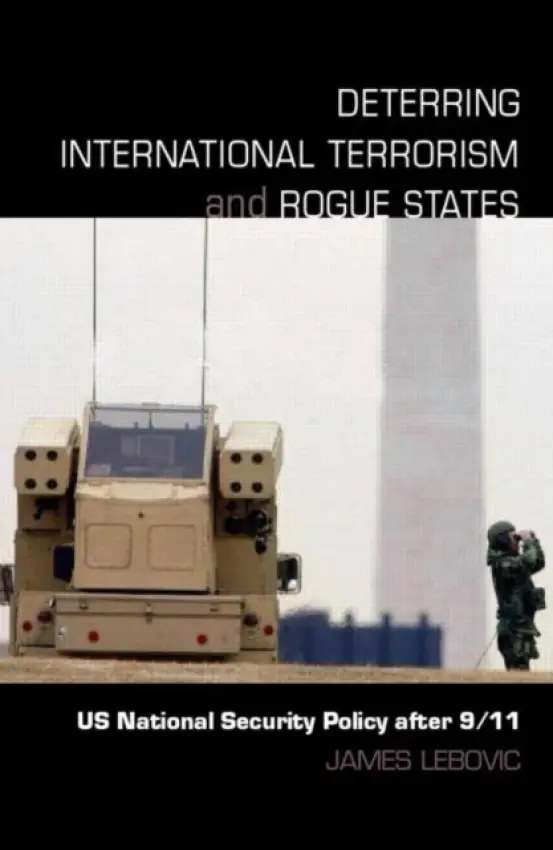 Deterring International Terrorism and Rogue States - Lebovic, James H. (George Washington University, Washington DC, USA)