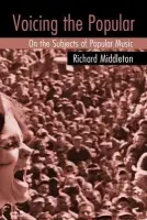Voicing the Popular - Middleton, Richard