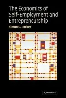Economics of Self-Employment and Entrepreneurship - Parker, Simon C. (University of Durham)