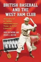 British Baseball and the West Ham Club - Chetwynd, Josh a Belton, Brian