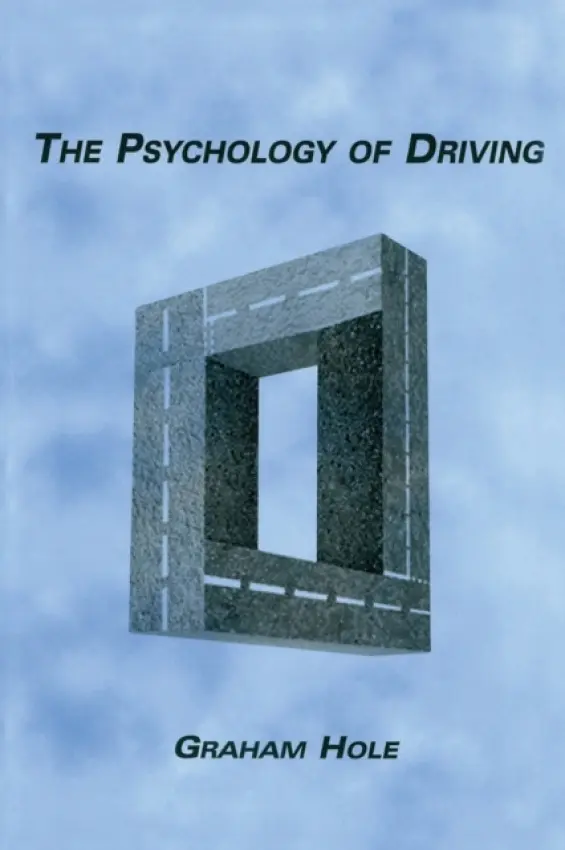 Psychology of Driving - Hole, Graham J.