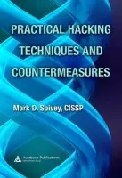Practical Hacking Techniques and Countermeasures - Spivey, Mark D.