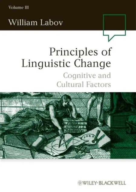 Principles of Linguistic Change, Volume 3 - Labov, William (University of Pennsylvania, USA)