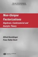 Non-Unique Factorizations - Geroldinger, Alfred a Halter-Koch, Franz