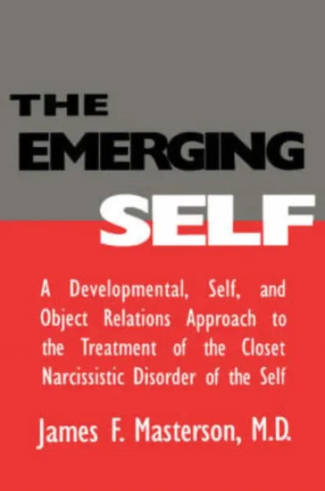 Emerging Self: A Developmental,.Self, And Object Relatio - Masterson, M.D., James F.