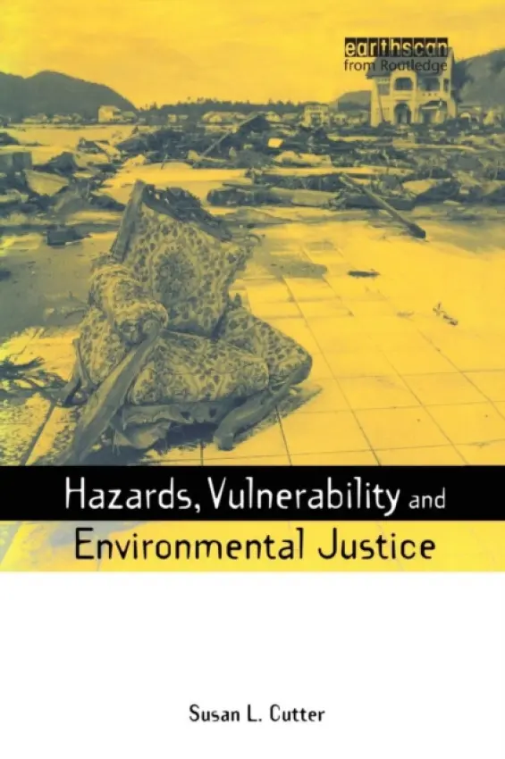 Hazards Vulnerability and Environmental Justice - Cutter, Susan L.