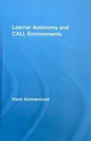 Learner Autonomy and CALL Environments - Schwienhorst, Klaus (Leibniz Universitat Hannover, Germany)