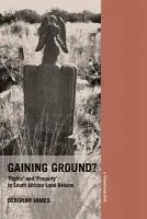 Gaining Ground? - James, Deborah (London School of Economics and Political Science, UK)