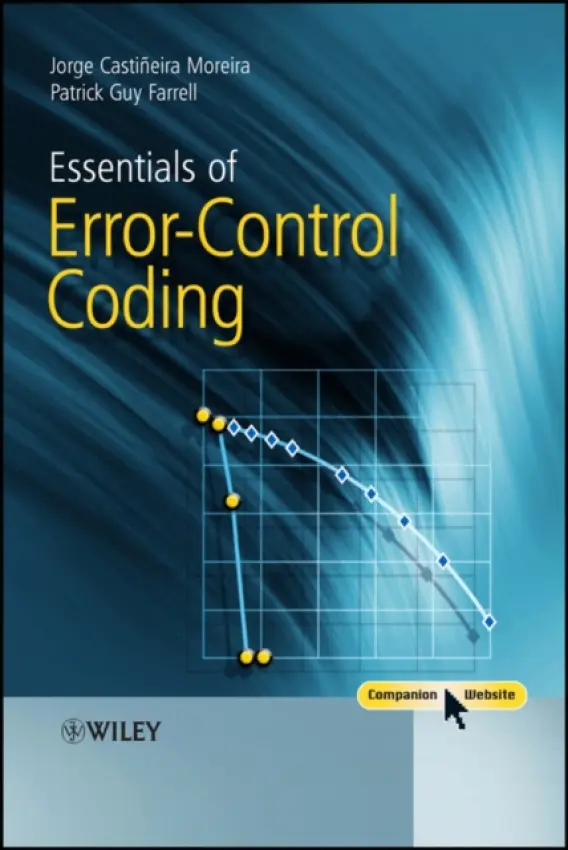 Essentials of Error-Control Coding - Castineira Moreira, Jorge (Universidad Nacional de Mar del Plata, Argentina) a Farrell, Patrick Guy (Lancaster University, UK)