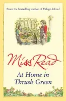 At Home in Thrush Green - Miss Read