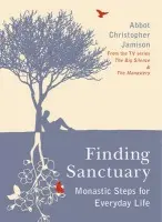 Finding Sanctuary (Monastic steps for Everyday Life) - Christopher Jamison
