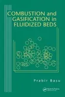Combustion and Gasification in Fluidized Beds - Basu, Prabir