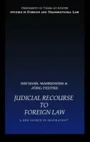 Judicial Recourse to Foreign Law - Markesinis, Basil (University College London, University of London, UK) a Fedtke, Jorg