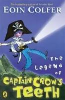 Legend of Captain Crow's Teeth - Colfer, Eoin