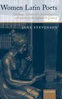 Women Latin Poets - Stevenson, Jane (, Reader in Post-Classical Latin and Renaissance Studies, University of Aberdeen.)