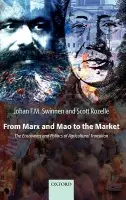 From Marx and Mao to the Market - Swinnen, Johan F.M. (Katholieke Universiteit Leuven) a Rozelle, Scott (University of California, Davis)