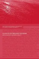 China's Outbound Tourism - Arlt, Wolfgang (West Coast University of Economics and Technology, Germany)