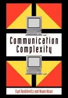 Communication Complexity - Kushilevitz, Eyal (Technion - Israel Institute of Technology, Haifa) a Nisan, Noam (Hebrew University of Jerusalem)