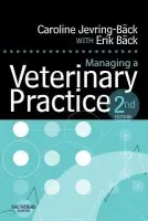 Managing a Veterinary Practice - Jevring-Back, Caroline (Nordic Veterinary Affairs Manager, Hill's Pet Nutrition, Glostrup, Denmark) a Back, Erik (Frodo Consulting, Saltsjo-Duvnas, Sweden)