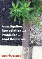 Investigation, Remediation and Protection of Land Resources - Dieter, D. Genske
