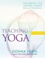 Teaching Yoga - Donna Farhi
