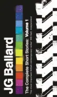 The Complete Short Stories (Volume One) - J.G. Ballard
