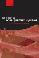 Theory of Open Quantum Systems - Breuer, Heinz-Peter (Physikalisches Institut, Albert-Ludwigs-Universitaet Freiburg, Germany) a Petruccione, Francesco (School of Pure and Applied Physics, University of KwaZulu-Natal, Durban, South Africa)