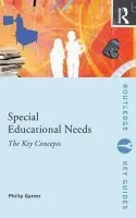 Special Educational Needs: The Key Concepts - Garner, Philip (University of Northampton, UK)
