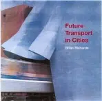 Future Transport in Cities - Richards, Brian