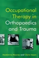 Occupational Therapy in Orthopaedics and Trauma