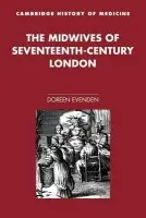 Midwives of Seventeenth-Century London - Evenden, Doreen (Mount St Vincent University, Halifax, Nova Scotia)