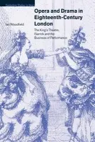 Opera and Drama in Eighteenth-Century London - Woodfield, Ian (Queen's University Belfast)