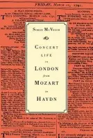 Concert Life in London from Mozart to Haydn - McVeigh, Simon (Goldsmiths, University of London)