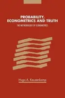 Probability, Econometrics and Truth - Keuzenkamp, Hugo A. (Katholieke Universiteit Brabant, The Netherlands)