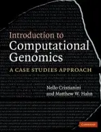 Introduction to Computational Genomics - Cristianini, Nello (University of Bristol) a Hahn, Matthew W. (Indiana University, Bloomington)