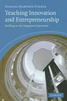 Teaching Innovation and Entrepreneurship - Hampden-Turner, Charles (University of Cambridge)