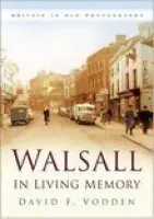 Walsall in Living Memory - David F Vodden