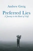 Preferred Lies - Greig, Andrew