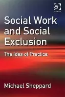 Social Work and Social Exclusion - Sheppard, Michael