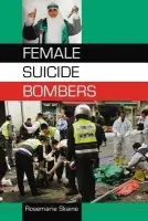 Female Suicide Bombers - Skaine, Rosemarie