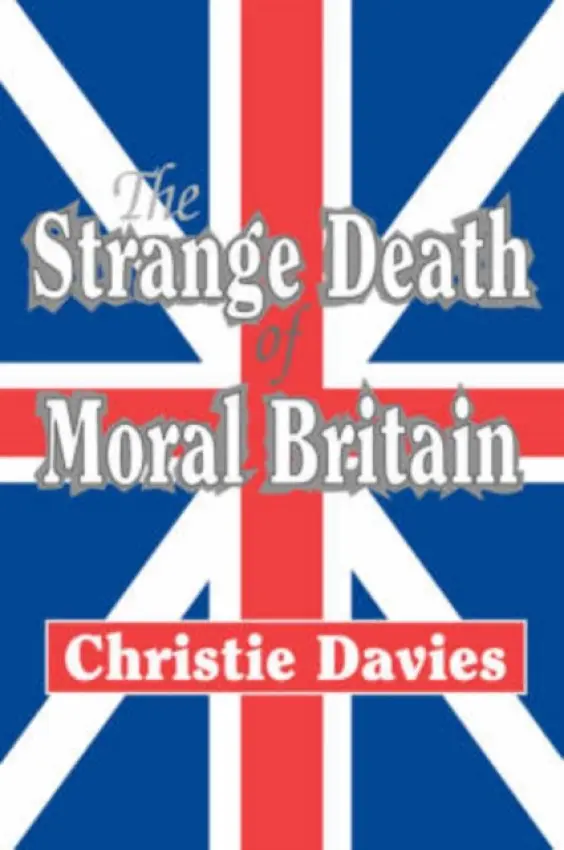 Strange Death of Moral Britain - Davies, Christie