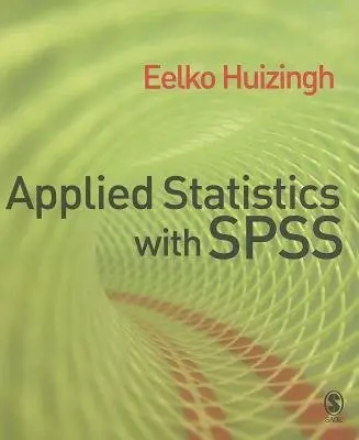 Applied Statistics with SPSS - Huizingh, Eelko K R E