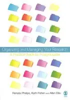 Organizing and Managing Your Research - Phelps, Renata a Fisher, Kath a Ellis, Allan H