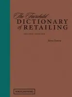 Fairchild Dictionary of Retailing 2nd Edition - Ostrow, Rona