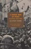 A Savage War of Peace - Horne Alistair