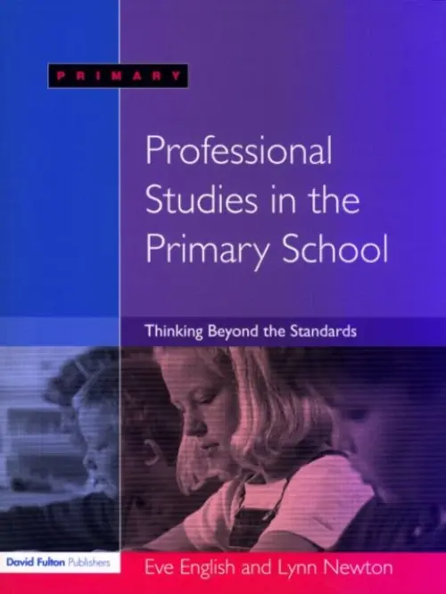 Professional Studies in the Primary School - English, Eve a Newton, Lynn