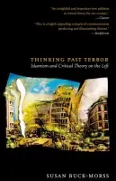 Thinking Past Terror - Buck-Morss, Susan