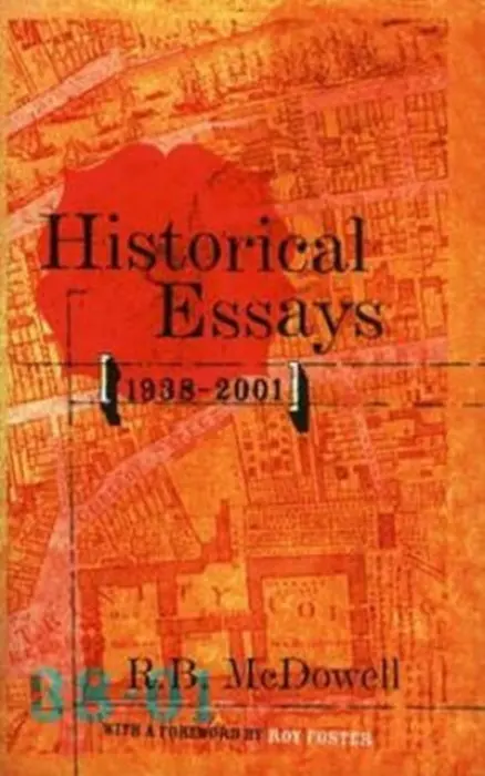 Historical Essays 1939-2001 - McDowell, R. B.